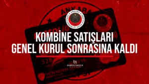 kombine satışları genel kurul sonrasına kaldı