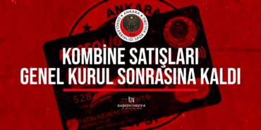kombine satışları genel kurul sonrasına kaldı