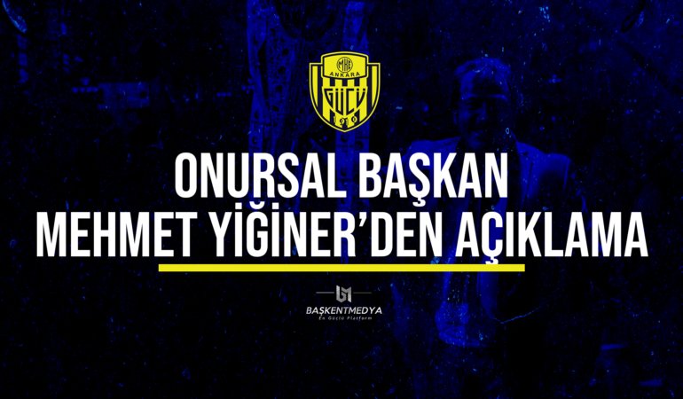 Onursal Başkan Mehmet Yiğiner’den Açıklama