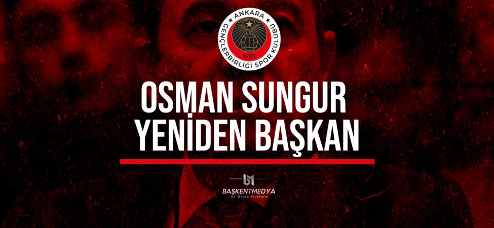 Osman Sungur başkaan