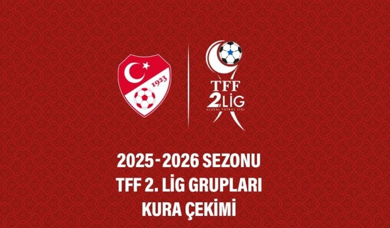 2025-2026 Sezonu TFF 2. Lig Grupları Belli Oldu