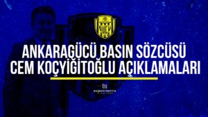 cem koçyiğitoğlu açıklama ankaragücü