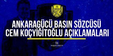 cem koçyiğitoğlu açıklama ankaragücü