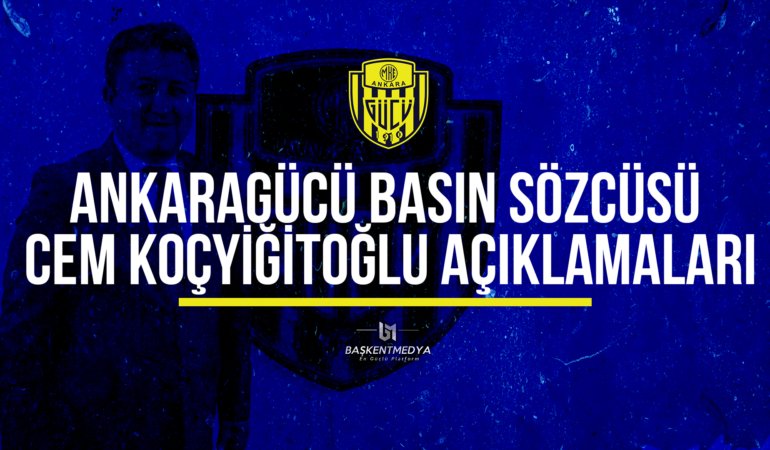 cem koçyiğitoğlu açıklama ankaragücü