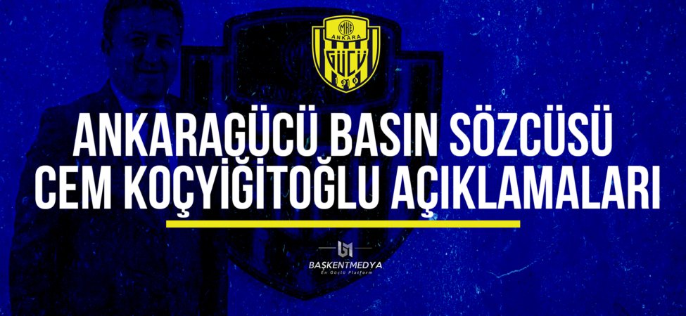 cem koçyiğitoğlu açıklama ankaragücü