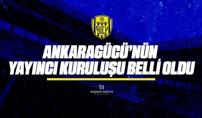 Ankaragücü’nün Yeni Sezonda Maçlarını Yayınlayacak Kuruluş Belli Oldu